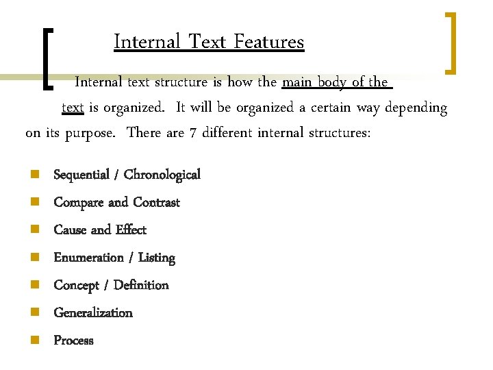 Internal Text Features Internal text structure is how the main body of the text