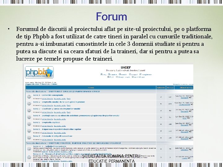 Forum • Forumul de discutii al proiectului aflat pe site-ul proiectului, pe o platforma