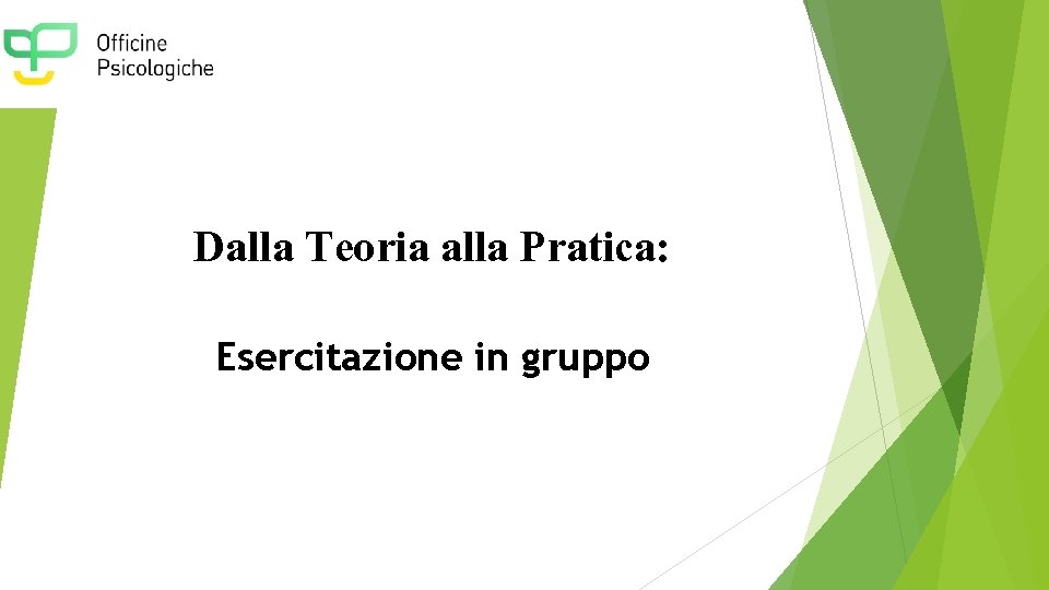 Dalla Teoria alla Pratica: Esercitazione in gruppo 