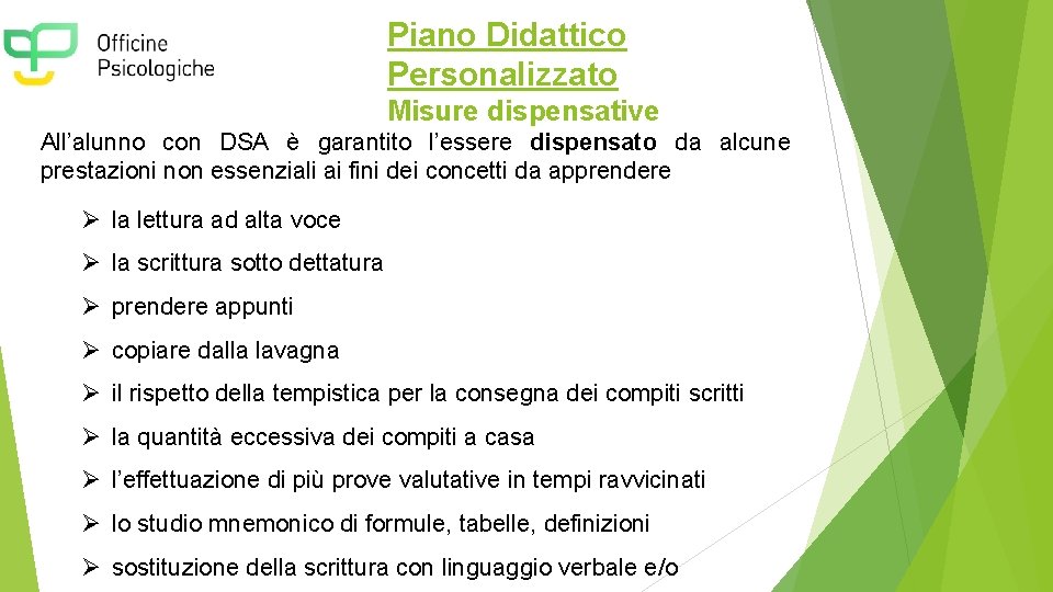 Piano Didattico Personalizzato Misure dispensative All’alunno con DSA è garantito l’essere dispensato da alcune