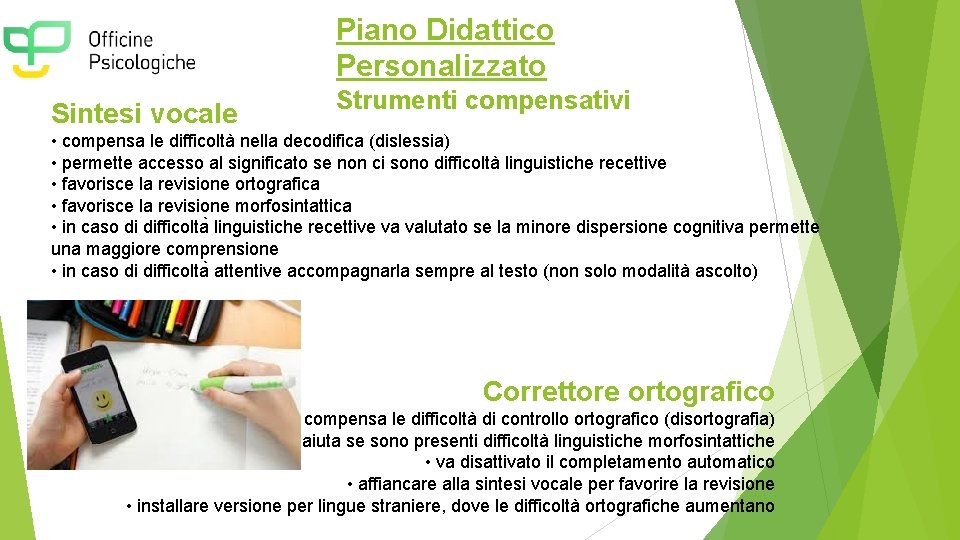 Piano Didattico Personalizzato Sintesi vocale Strumenti compensativi • compensa le difficoltà nella decodifica (dislessia)