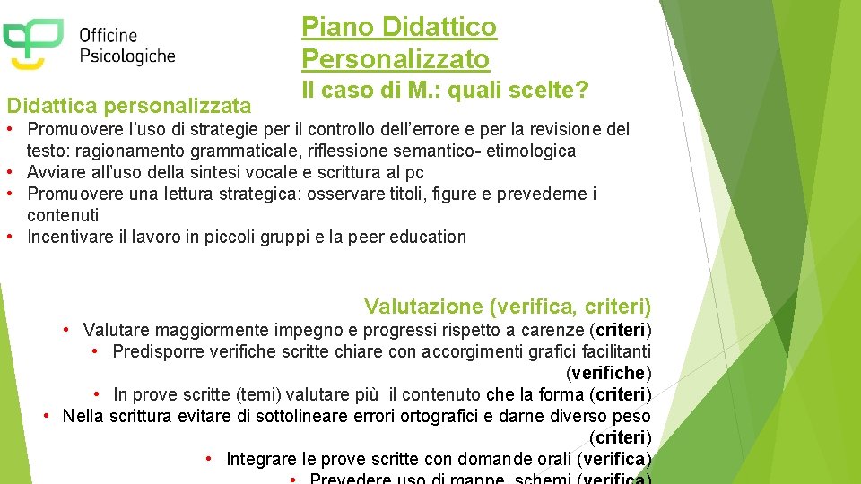 Piano Didattico Personalizzato Didattica personalizzata Il caso di M. : quali scelte? • Promuovere