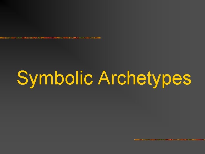 Symbolic Archetypes 