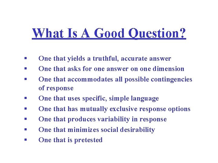What Is A Good Question? § § § § One that yields a truthful, What Is A Good Question? § § § § One that yields a truthful,