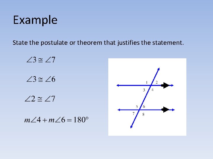 Example State the postulate or theorem that justifies the statement. 