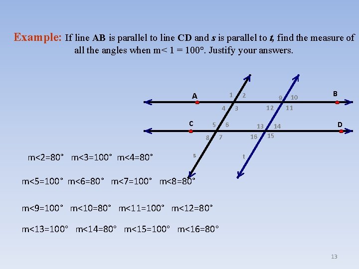 Example: If line AB is parallel to line CD and s is parallel to