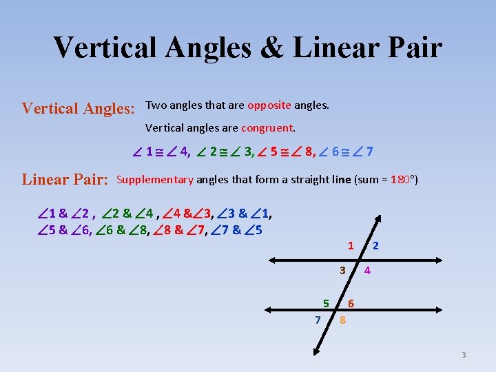 Vertical Angles & Linear Pair Vertical Angles: Two angles that are opposite angles. Vertical