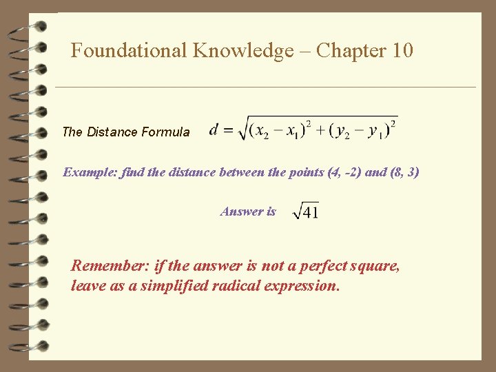 Foundational Knowledge – Chapter 10 The Distance Formula Example: find the distance between the