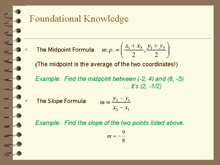 Foundational Knowledge • The Midpoint Formula (The midpoint is the average of the two