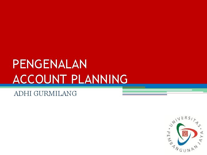 PENGENALAN ACCOUNT PLANNING ADHI GURMILANG 