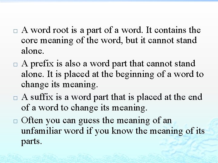 � � A word root is a part of a word. It contains the
