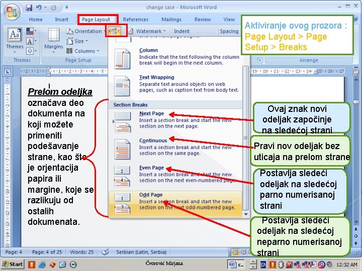 Aktiviranje ovog prozora : Page Layout > Page Setup > Breaks Prelom odeljka označava