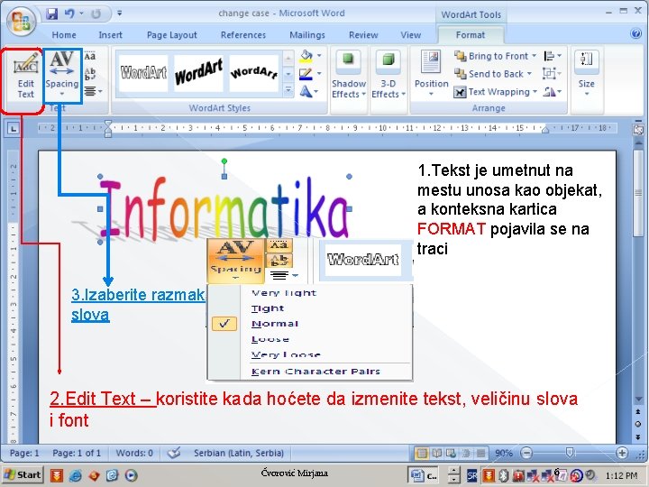 1. Tekst je umetnut na mestu unosa kao objekat, a konteksna kartica FORMAT pojavila