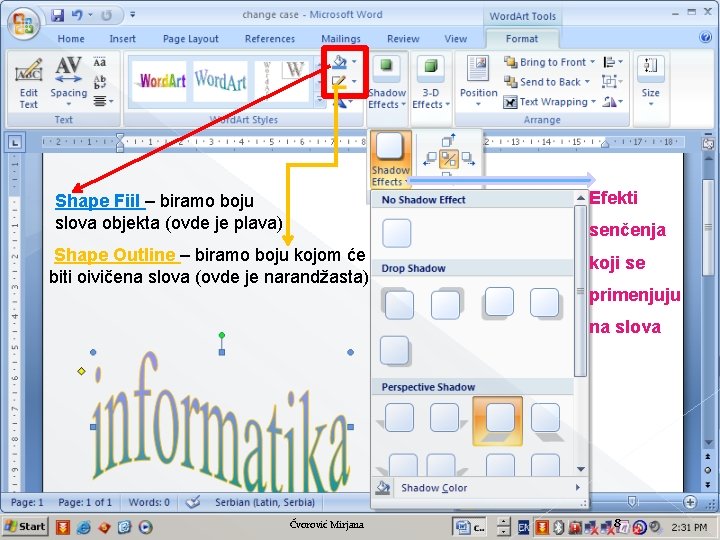 Efekti Shape Fiil – biramo boju slova objekta (ovde je plava) senčenja Shape Outline