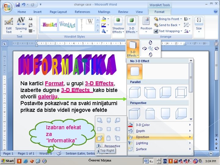 Na kartici Format, u grupi 3 -D Effects, izaberite dugme 3 -D Effects kako