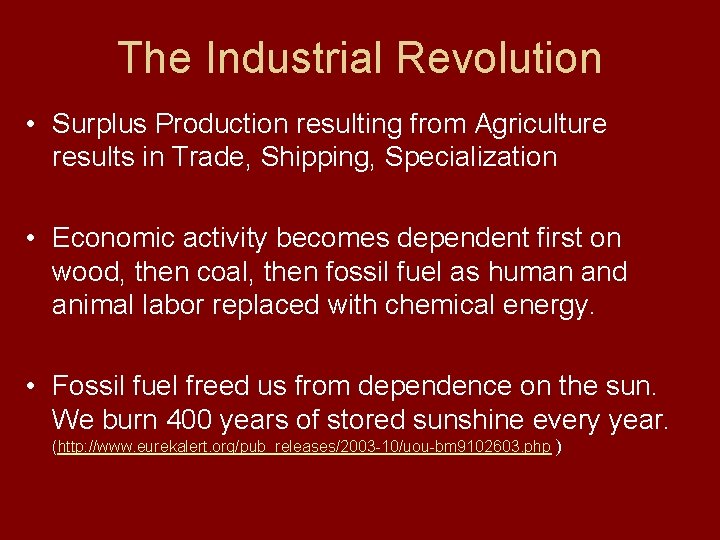 The Industrial Revolution • Surplus Production resulting from Agriculture results in Trade, Shipping, Specialization