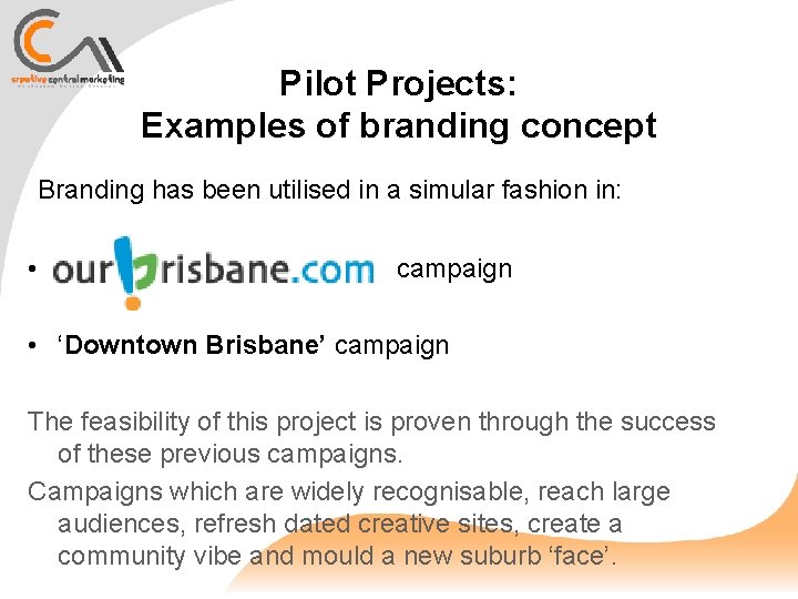 Pilot Projects: Examples of branding concept Branding has been utilised in a simular fashion