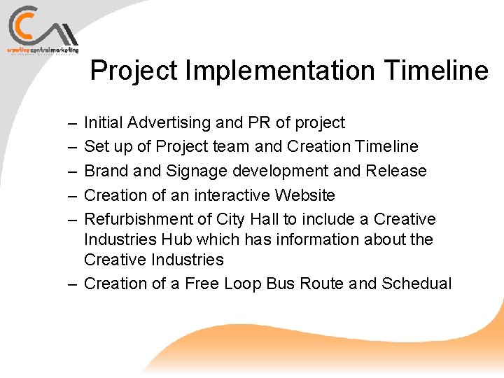 Project Implementation Timeline – – – Initial Advertising and PR of project Set up