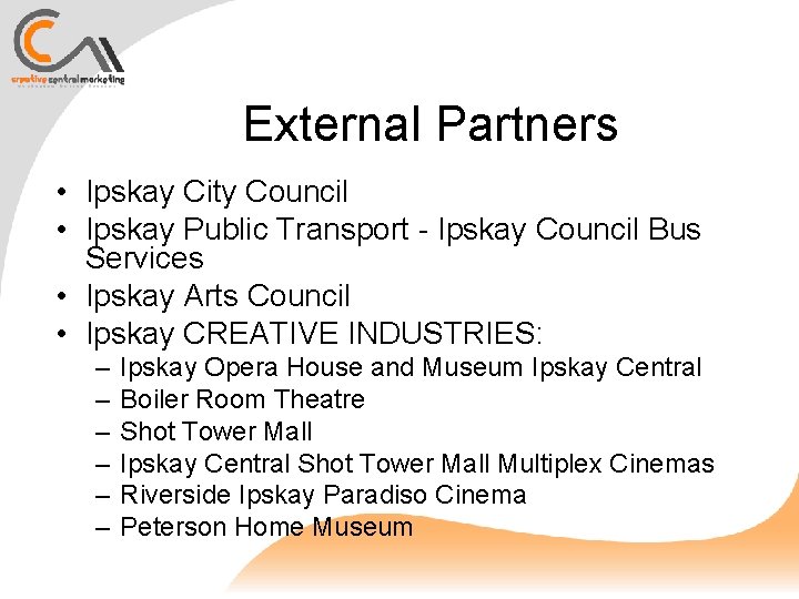 External Partners • Ipskay City Council • Ipskay Public Transport - Ipskay Council Bus