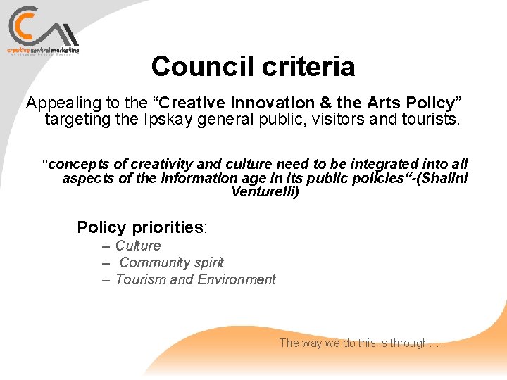 Council criteria Appealing to the “Creative Innovation & the Arts Policy” targeting the Ipskay