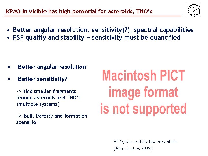 KPAO in visible has high potential for asteroids, TNO’s • Better angular resolution, sensitivity(?