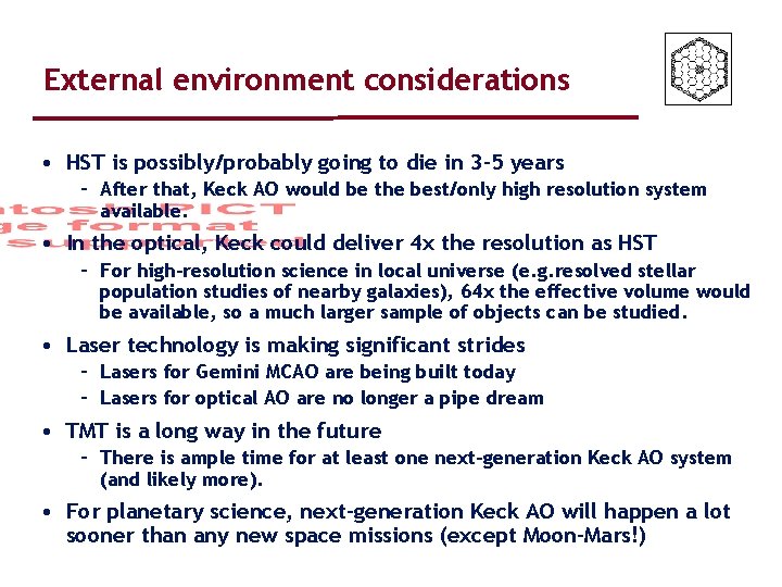 External environment considerations • HST is possibly/probably going to die in 3 -5 years