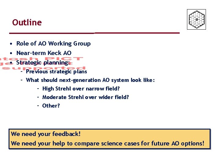 Outline • Role of AO Working Group • Near-term Keck AO • Strategic planning: