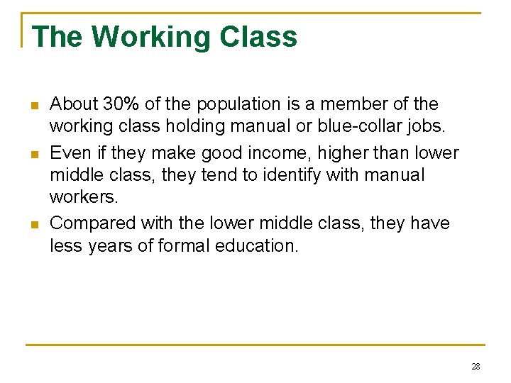 The Working Class n n n About 30% of the population is a member