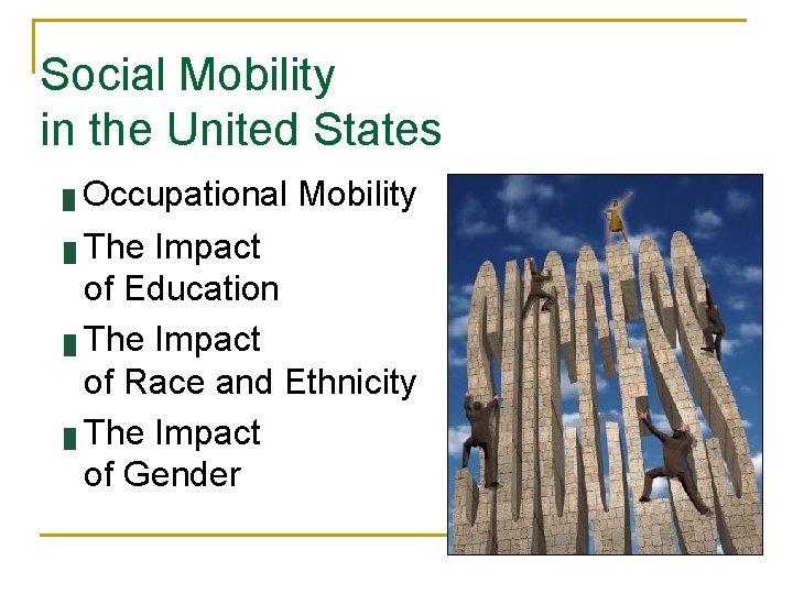 Social Mobility in the United States Occupational Mobility █ The Impact of Education █