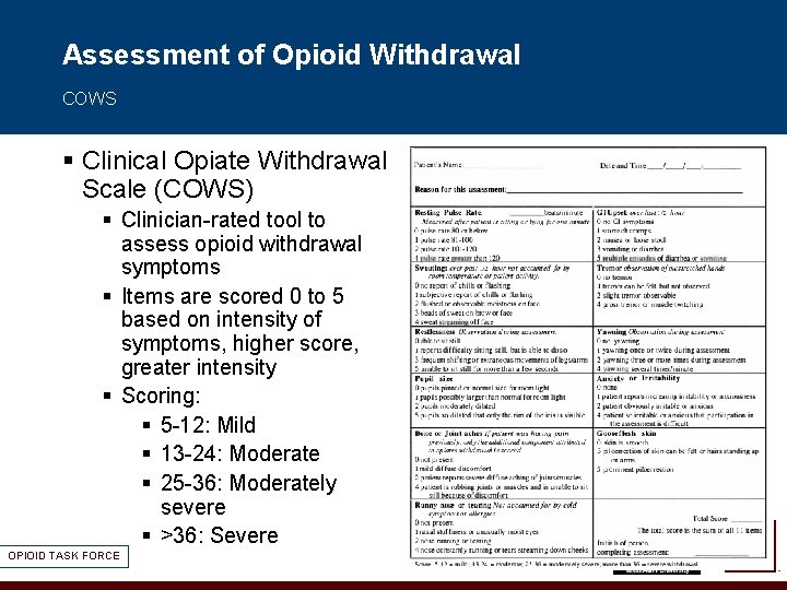 Assessment of Opioid Withdrawal COWS § Clinical Opiate Withdrawal Scale (COWS) § Clinician-rated tool