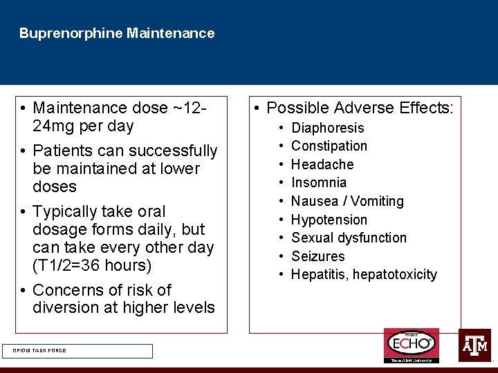 Buprenorphine Maintenance • Maintenance dose ~1224 mg per day • Patients can successfully be