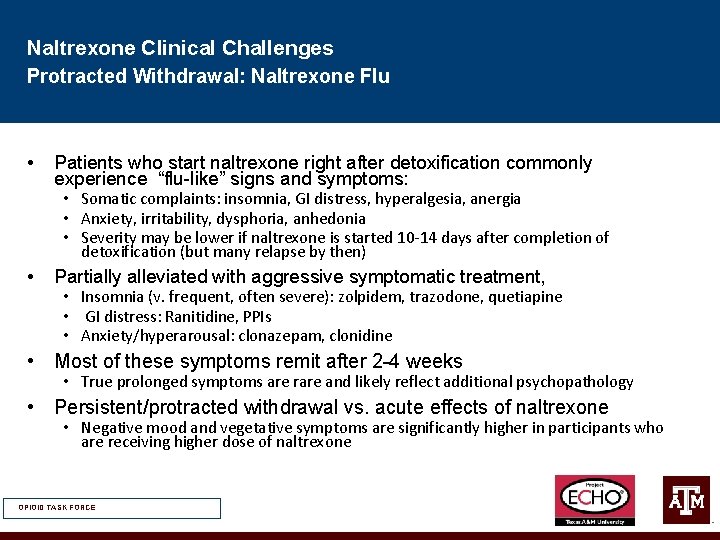 Naltrexone Clinical Challenges Protracted Withdrawal: Naltrexone Flu • Patients who start naltrexone right after