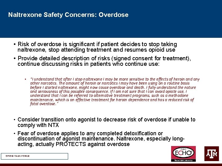 Naltrexone Safety Concerns: Overdose • Risk of overdose is significant if patient decides to