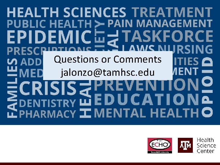 Questions or Comments jalonzo@tamhsc. edu 