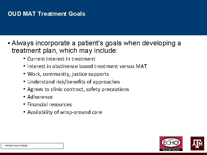 OUD MAT Treatment Goals • Always incorporate a patient’s goals when developing a treatment