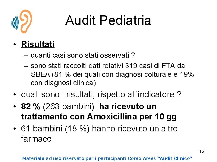 Audit Pediatria • Risultati – quanti casi sono stati osservati ? – sono stati