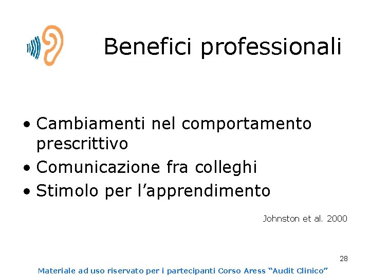 Benefici professionali • Cambiamenti nel comportamento prescrittivo • Comunicazione fra colleghi • Stimolo per