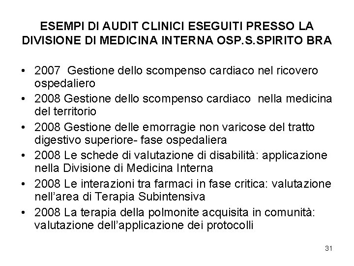 ESEMPI DI AUDIT CLINICI ESEGUITI PRESSO LA DIVISIONE DI MEDICINA INTERNA OSP. S. SPIRITO