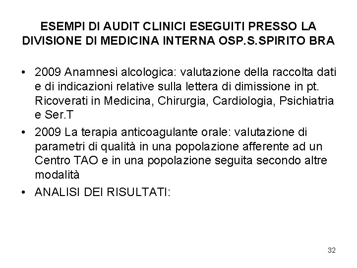 ESEMPI DI AUDIT CLINICI ESEGUITI PRESSO LA DIVISIONE DI MEDICINA INTERNA OSP. S. SPIRITO