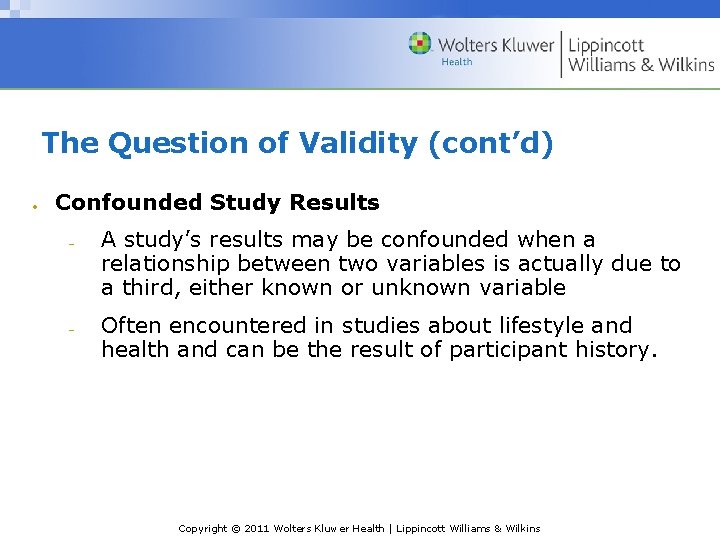 The Question of Validity (cont’d) Confounded Study Results A study’s results may be confounded