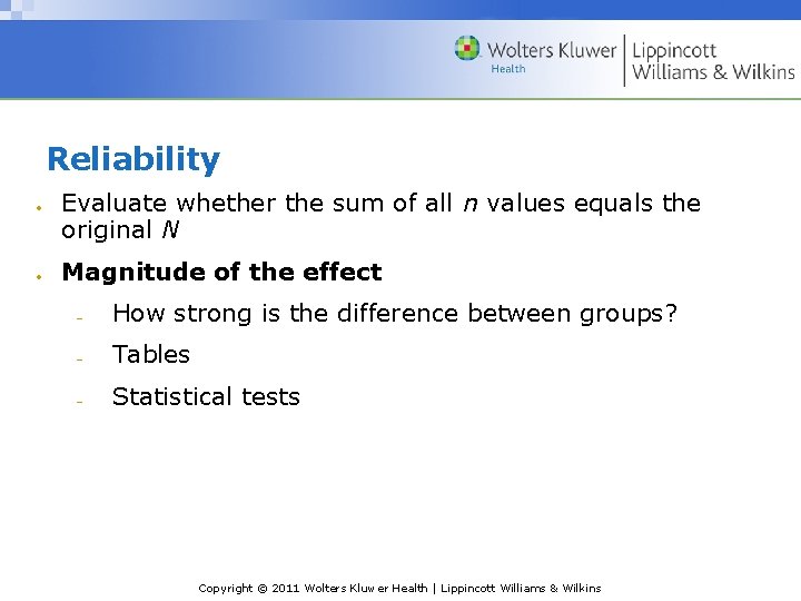 Reliability Evaluate whether the sum of all n values equals the original N Magnitude