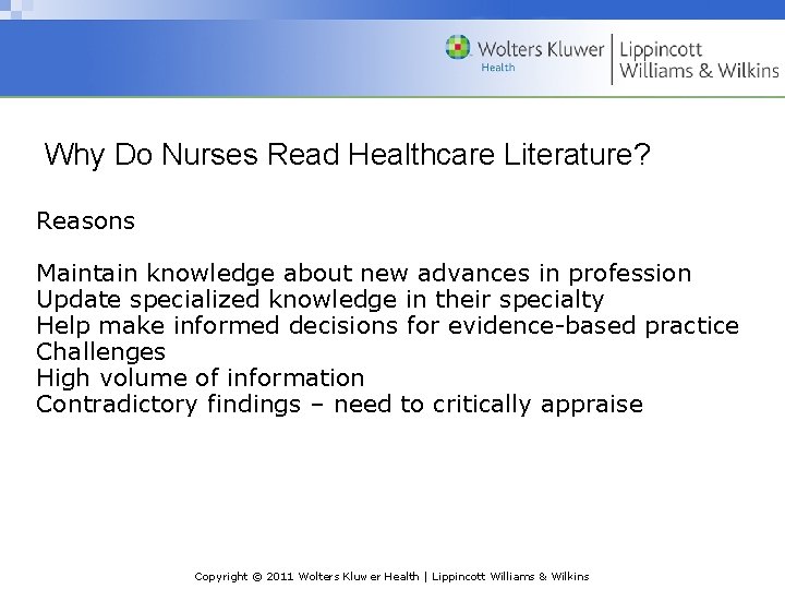 Why Do Nurses Read Healthcare Literature? Reasons Maintain knowledge about new advances in profession