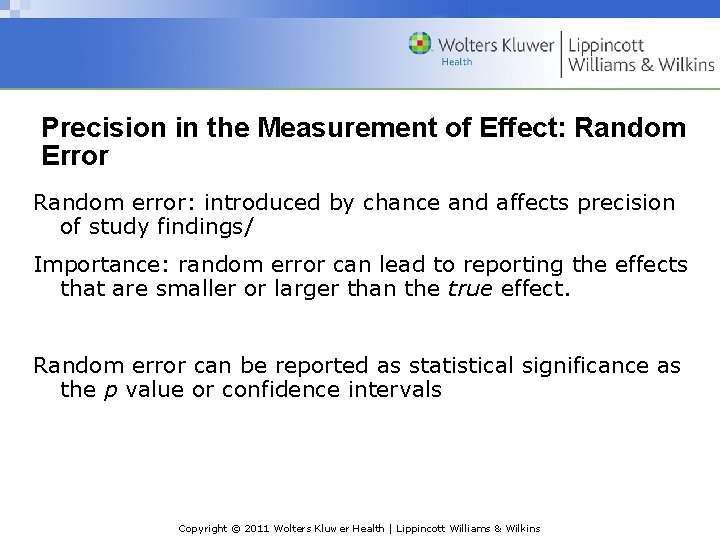 Precision in the Measurement of Effect: Random Error Random error: introduced by chance and