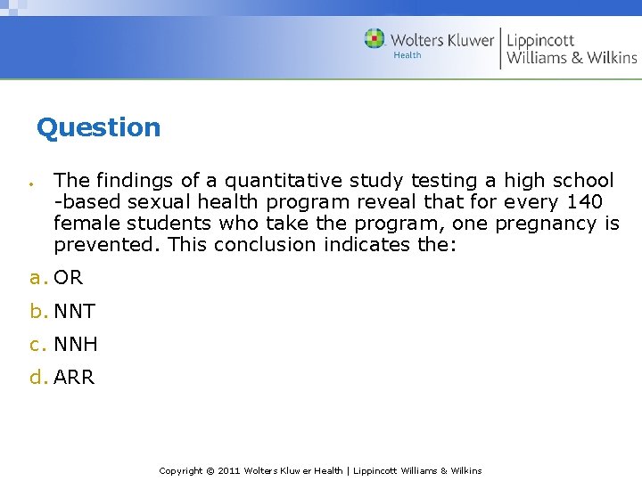Question The findings of a quantitative study testing a high school -based sexual health
