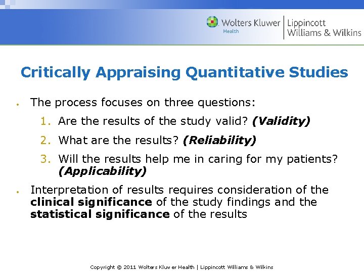 Critically Appraising Quantitative Studies The process focuses on three questions: 1. Are the results