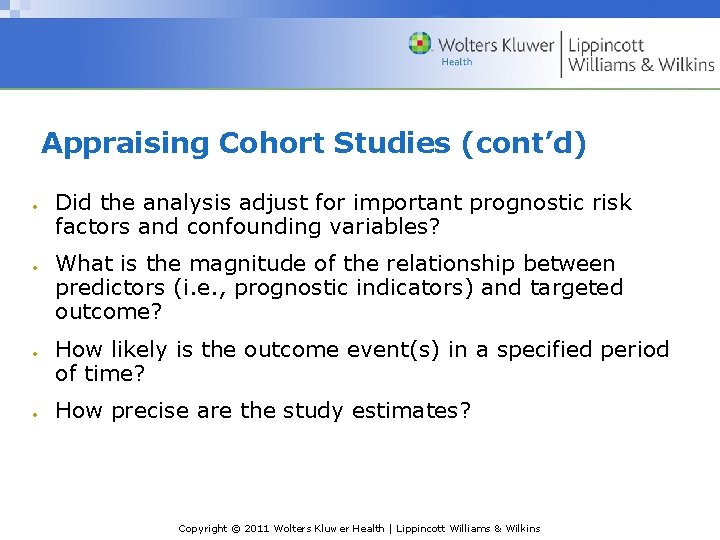 Appraising Cohort Studies (cont’d) Did the analysis adjust for important prognostic risk factors and