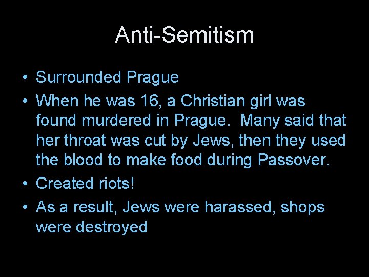 Anti-Semitism • Surrounded Prague • When he was 16, a Christian girl was found