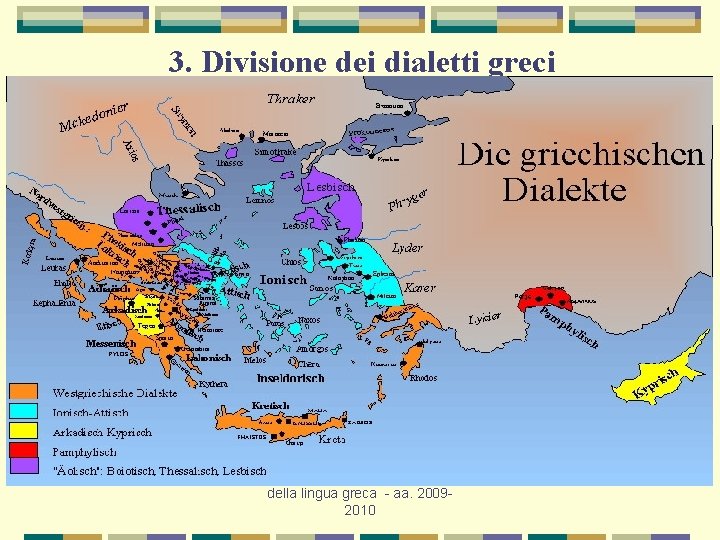 3. Divisione dei dialetti greci Prof. ssa Paola Cotticelli - Storia della lingua greca