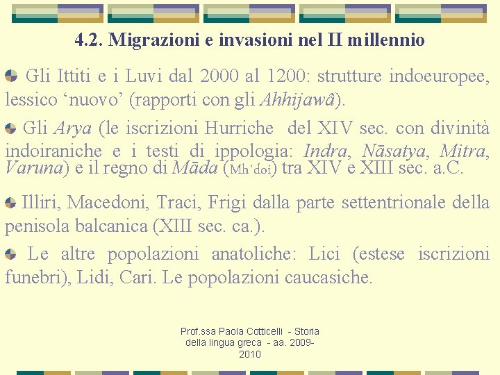 4. 2. Migrazioni e invasioni nel II millennio Gli Ittiti e i Luvi dal