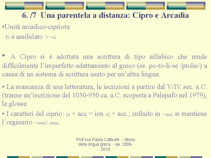 6. /7 Una parentela a distanza: Cipro e Arcadia • Unità arcadico cipriota -